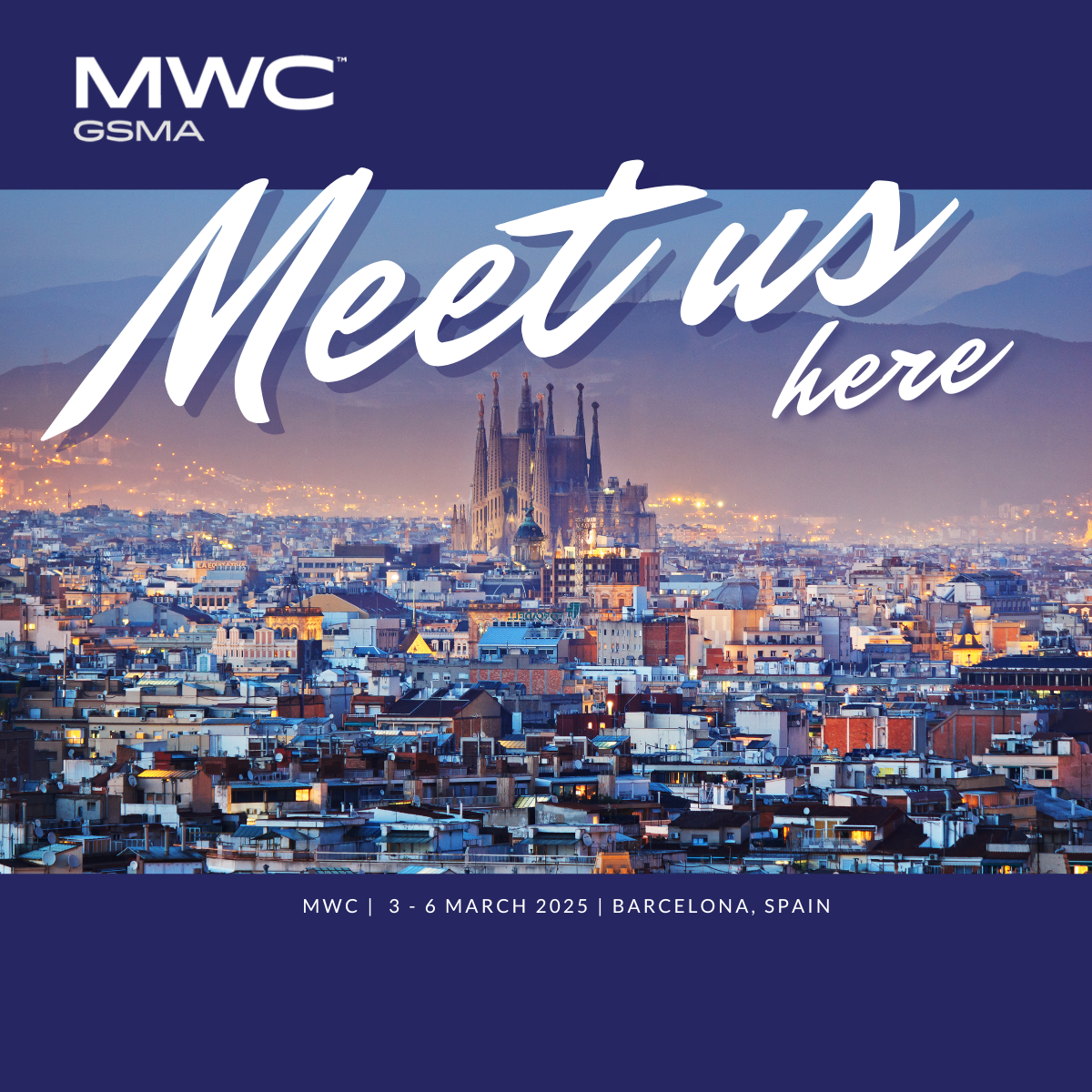 Meet us at MWC 2025